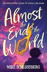 Almost the End of the World - Mike Schlossberg - 9798892990691