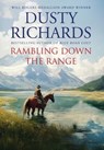 Rambling Down the Range: A Collection of Western Short Stories - Dusty Richards - 9798892990936