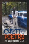 The Silent Ghetto Poetry Of Aki Rashi - Aki Rashi - 9798893086034