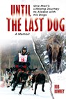 Until The Last Dog - Rob Downey - 9798893167047