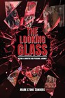 The Looking Glass - Mark Stone Sanders - 9798893246988
