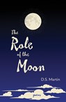 The Role of the Moon - D S Martin - 9798893480177