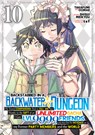 Backstabbed in a Backwater Dungeon: My Party Tried to Kill Me, But Thanks to an Infinite Gacha I Got LVL 9999 Friends and Am Out For Revenge (Manga) Vol. 10 - Shisui Meikyou - 9798893733976