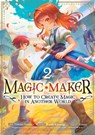 Magic Maker: How to Create Magic in Another World (Manga) Vol. 2 - Kazuki Kaburagi - 9798893739817
