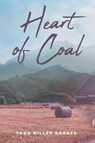 Heart of Coal - Todd Miller Barnes - 9798894271897