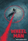 Wheel Man - Marcia Calhoun Forecki - 9798894410302