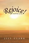 Rejoice! - Jill Clark - 9798894858494