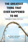 The Greatest Thing That Ever Happened To Me - Kevin Johnson - 9798895260555