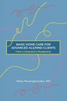 BASIC HOME CARE FOR ADVANCED ALS/MND CLIENTS - MD Okey Nwangburuka - 9798895310519