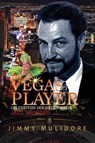 The Vegas Player - Jimmy Mulidore - 9798895314449