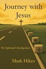 Journey with Jesus - Mark Hikes - 9798895321041