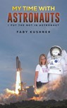 My Time with Astronauts - Faby Kushner - 9798895433317