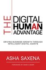 The Digital Human Advantage - Asha Saxena - 9798895651629
