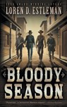Bloody Season: A Classic Western Novel - Loren D. Estleman - 9798895670118
