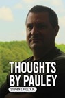 Thoughts by Pauley - Stephen G. Pauley Jr. - 9798895700662