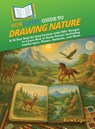 HowExpert Guide to Drawing Nature - Howexpert - 9798895732663