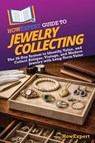 HowExpert Guide to Jewelry Collecting - Howexpert - 9798895732953