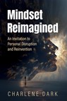 Mindset Reimagined - Charlene Dark - 9798895761229