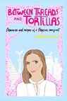 Between Threads and Tortillas - Monica Ocejo - 9798895761397