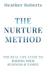 The Nurture Method - Heather Roberts - 9798895761816