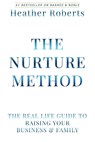 The Nurture Method - Heather Roberts - 9798895761816
