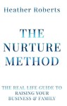 The Nurture Method - Heathert Roberts - 9798895761823