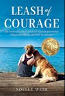 Leash of Courage: One Whistleblower's Crusade Against Big Pharma Fraud & Her Golden Path to Healing - Noelle Webb - 9798895761847