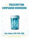 The Prescription Companion Workbook - Ken Ashley - 9798895761946