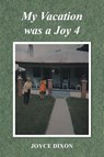 My Vacation was a Joy 4 - Joyce Dixon - 9798896015437
