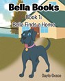 Bella Finds a Home: Book 1 - Gayle Grace - 9798896173717
