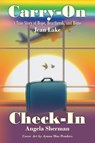 Carry-On Check-In - Angela Sherman ; Jean Lake - 9798896179917