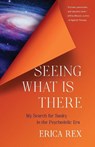 Seeing What Is There - Erica Rex - 9798896360360