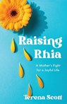 Raising Rhia - Terena Scott - 9798896360766