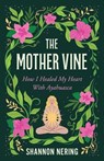 The Mother Vine - Shannon Nering - 9798896361251
