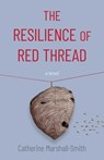The Resilience Of Red Thread - Catherine Marshall-Smith - 9798896363460