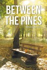 Between the Pines - Angela Kisela - 9798896371557