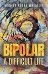 Bipolar - Monika Rossa Wheatley - 9798896395645