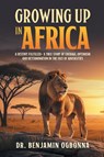 Growing Up In Africa - Benjamin Ogbonna - 9798896395782