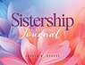 Sistership: A Keepsake Journal - Andrea M. Brooks - 9798896396659