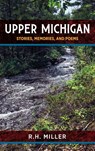 Upper Michigan - R. H. Miller - 9798896561187