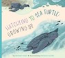 Hatchling to Sea Turtle: Growing Up - Bridget Heos - 9798896851486