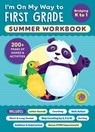 I'm on My Way to First Grade Summer Workbook: 200+ Pages of Games & Activities - Callisto Publishing - 9798897170593