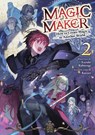 Magic Maker: How to Create Magic in Another World (Light Novel) Vol. 2 - Kazuki Kaburagi - 9798897652259