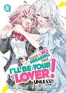 There's No Freaking Way I'll Be Your Lover! Unless... (Light Novel) Vol. 8 - Teren Mikami - 9798897654017
