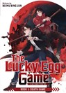 The Lucky Egg Game: Cai Dan You Xi (Novel) Book 1: Death Game - Bo Mu Bing Lun - 9798897654567