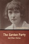 The Garden Party and Other Stories - Katherine Mansfield - 9798897730759