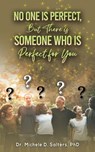 No One Is Perfect, but There Is Someone Who Is Perfect for You - PhD Salters - 9798897892679