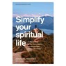 Simplify Your Spiritual Life - Donald S. Whitney - 9798898021399