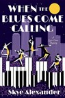When the Blues Come Calling - Skye Alexander - 9798898201074