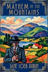 Mayhem in the Mountains: The Gilded City Series - Jane Loeb Rubin - 9798898202637